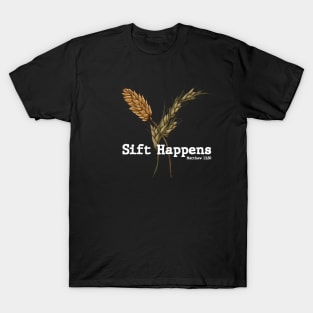 Sift Happens Vertical Combined White T-Shirt